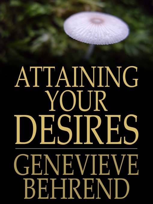 Title details for Attaining Your Desires by Genevieve Behrend - Available